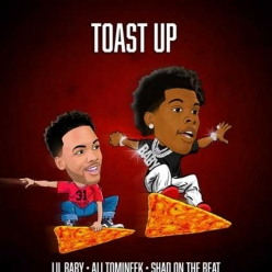Lil Baby Ft. Ali Tomineek & Shad On The Beat - Toast Up